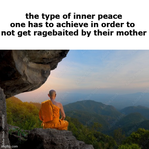 Inner Peas | the type of inner peace one has to achieve in order to  not get ragebaited by their mother | image tagged in memes,fun,peas are inside me because i ate some for lunch | made w/ Imgflip meme maker