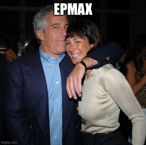 Epmax: what a cute couple (NOT)! | EPMAX | image tagged in ghislaine maxwell didn t kill herself,ghislaine maxwell,jeffrey epstein,epstein,suspicious,epmax | made w/ Imgflip meme maker