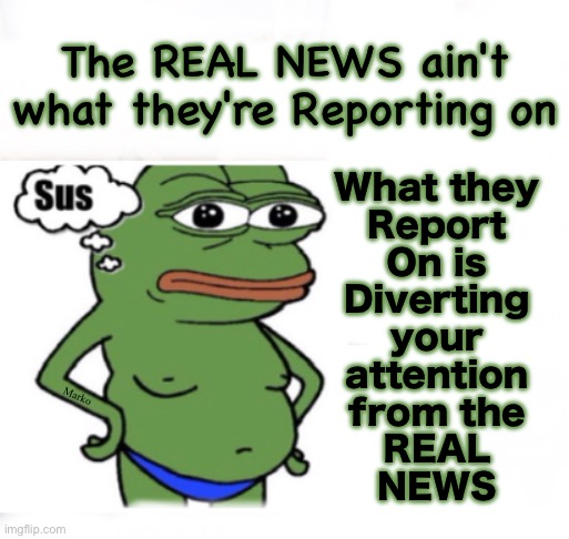 Look -- over Here, at this bouquet of flowers | The REAL NEWS ain't
what they're Reporting on; What they
Report
On is
Diverting
your
attention
from the
REAL
NEWS; Marko | image tagged in memes,its hardly ever what they say it is,its something else,duck n cover,distract,remember its lefty msm | made w/ Imgflip meme maker