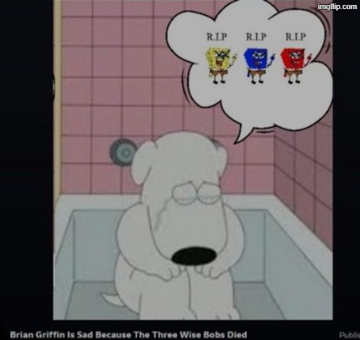 the three wise bobs | made w/ Imgflip meme maker