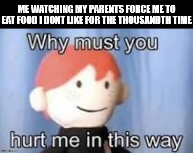 why wont they just accept the fact that me having used to like hotdogs doesnt mean i like them now | made w/ Imgflip meme maker