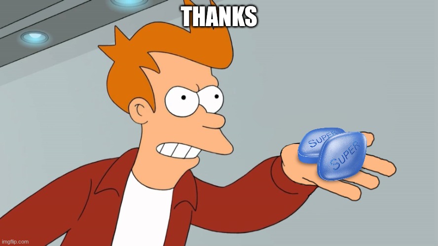 THANKS | image tagged in shut up give me your money | made w/ Imgflip meme maker