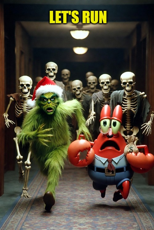 The Grinch and Mr.krabs escaping from zombies AI image | LET'S RUN | image tagged in the grinch and mr krabs escaping from zombies ai image | made w/ Imgflip meme maker