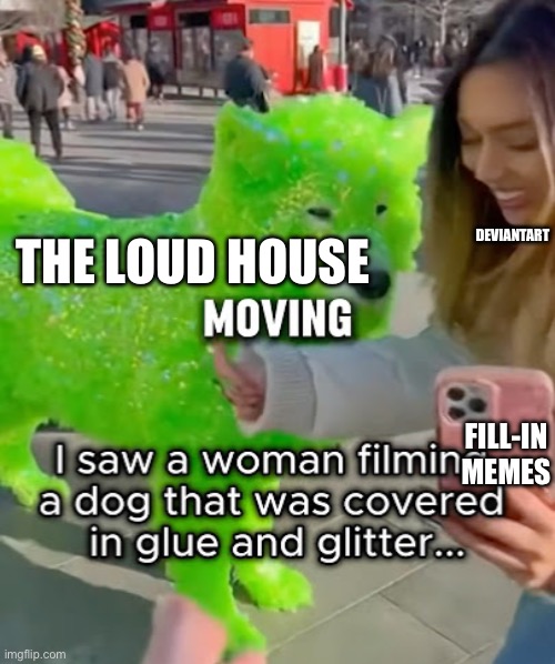 The loud House floods Deviantart with Fill-in Memes | DEVIANTART; THE LOUD HOUSE; FILL-IN MEMES | image tagged in floodedsomething,memes,funny memes,funny | made w/ Imgflip meme maker