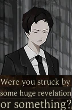 were you suddenly struck by some huge revelation or something? Blank Meme Template