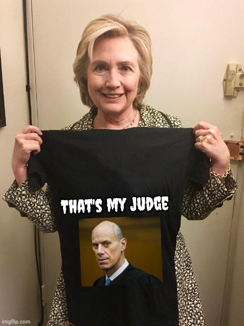 Hillary Shirt | That's my judge | image tagged in hillary shirt | made w/ Imgflip meme maker