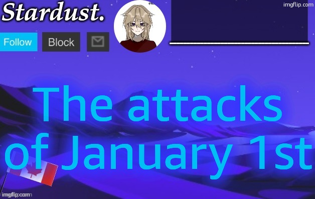 msmg had not seen anything like it for years | The attacks of January 1st | image tagged in stardust temp 3 | made w/ Imgflip meme maker