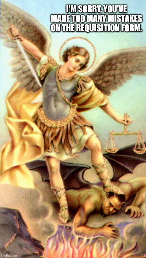 Bookkeeping | I'M SORRY, YOU'VE MADE TOO MANY MISTAKES ON THE REQUISITION FORM. | image tagged in bookkeeping demons | made w/ Imgflip meme maker