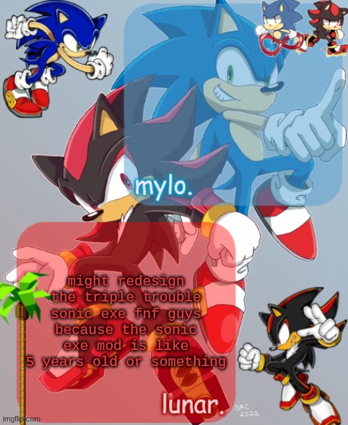 jesus christ og fnf slop videos are like 5 years old now thats insane | might redesign the triple trouble sonic exe fnf guys because the sonic exe mod is like 5 years old or something | image tagged in shared sonic and shadow temp | made w/ Imgflip meme maker