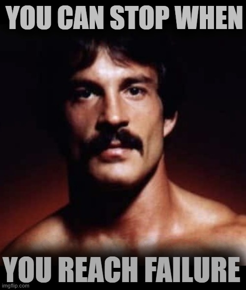 title | YOU CAN STOP WHEN; YOU REACH FAILURE | image tagged in mike mentzer,rmk | made w/ Imgflip meme maker