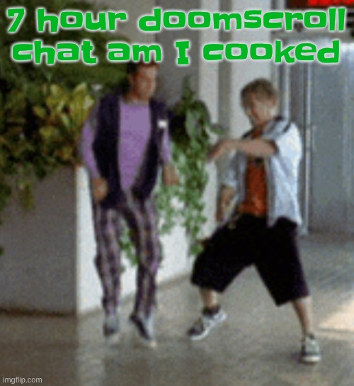 Breaking it down | 7 hour doomscroll chat am I cooked | image tagged in breaking it down | made w/ Imgflip meme maker