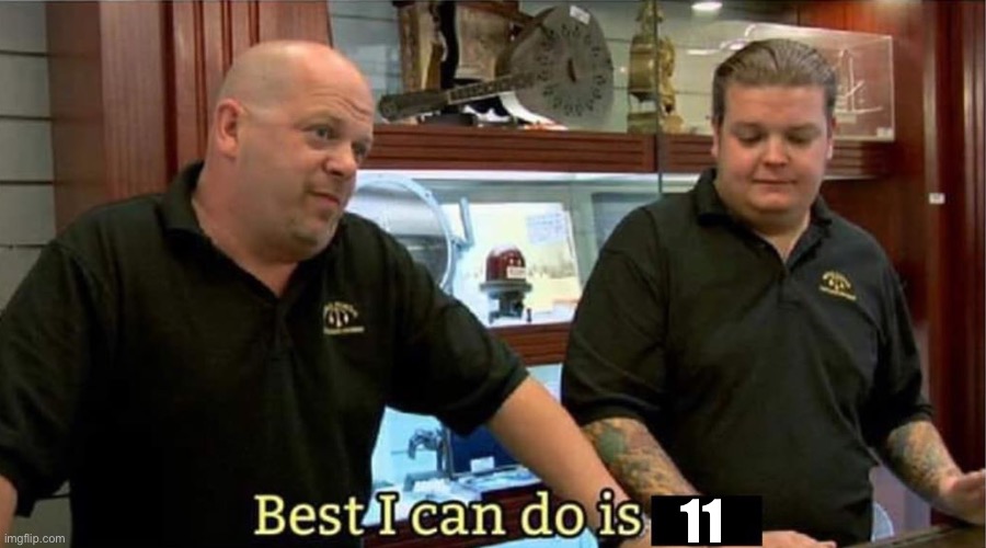 best i can do | 11 | image tagged in best i can do | made w/ Imgflip meme maker