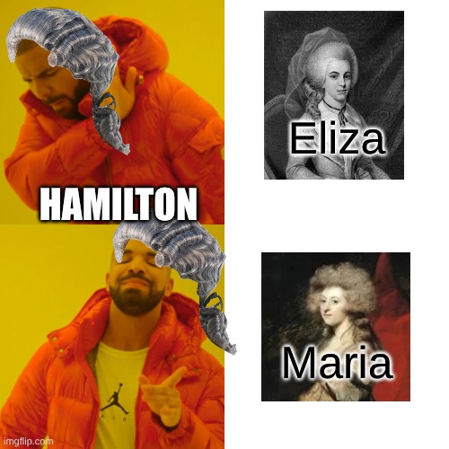 Hamilton | Eliza; HAMILTON; Maria | image tagged in memes,drake hotline bling | made w/ Imgflip meme maker