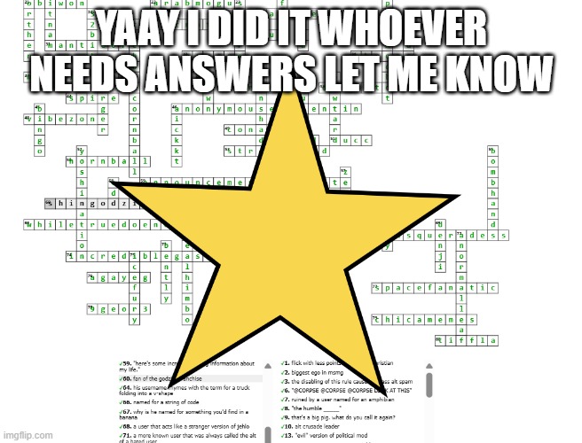 Hi | YAAY I DID IT WHOEVER NEEDS ANSWERS LET ME KNOW | made w/ Imgflip meme maker