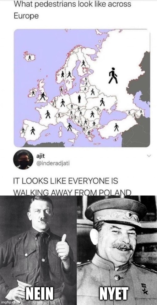 Poland | NYET; NEIN | image tagged in hitler,stalin smile,poland,pedestrians,walking,europe | made w/ Imgflip meme maker