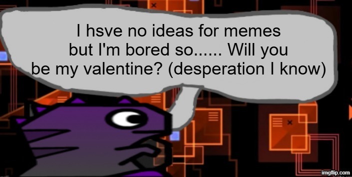 weeeeeeeeeeeeeeeeeeeeeeeeeeeeeeeeeeeeeeeeeeeeeeeeeeeeeeeeeeeeeeeeeeeeeeeeeeeeeeeeeeeeeeeeeeeeeeeeeeeeeeeeeeeeeeeeeeeeeeeeeeeeeee | I hsve no ideas for memes but I'm bored so...... Will you be my valentine? (desperation I know) | image tagged in updated severiteez announcement template | made w/ Imgflip meme maker