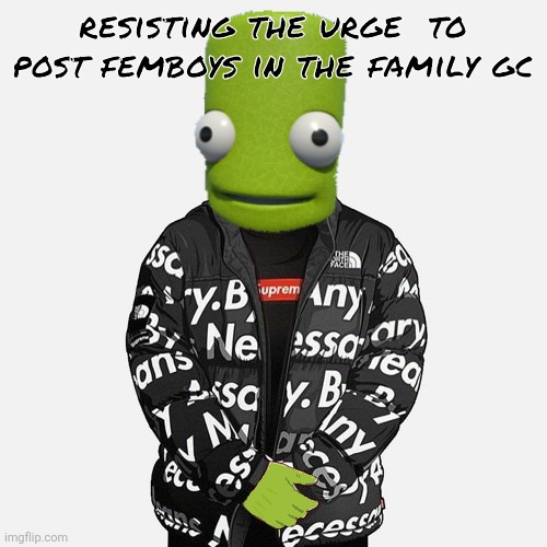 epilektoi drip | resisting the urge  to post femboys in the family gc | image tagged in epilektoi drip | made w/ Imgflip meme maker