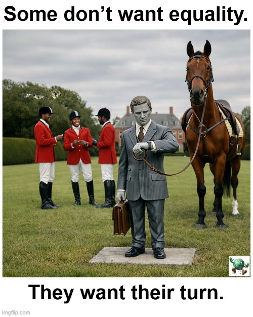 Why do some activists call for “equity” when they already have equality? | image tagged in maga,conservative,racism | made w/ Imgflip meme maker