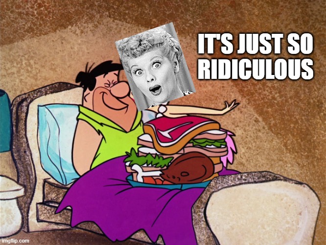 Breakfast in Bed | IT'S JUST SO
RIDICULOUS | image tagged in breakfast in bed | made w/ Imgflip meme maker
