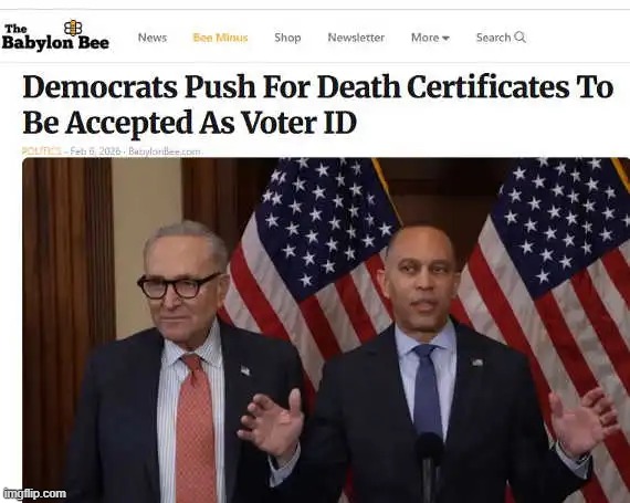 They would if they could...:) | image tagged in babylon bee,close to truth,democrats,dead people,election fraud,political humor | made w/ Imgflip meme maker