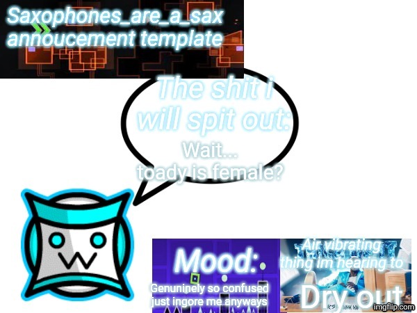 Hell yeah, i should post this to imgflip | Wait... toady is female? Genuninely so confused just ingore me anyways; Dry out | image tagged in saxophones_are_a_sax annoucement template | made w/ Imgflip meme maker