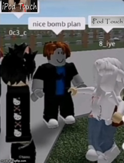 Nice bomb plan | image tagged in nice bomb plan | made w/ Imgflip meme maker