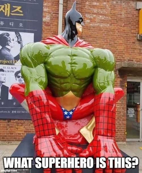 SpiderHulkWonderFlashBatMan | WHAT SUPERHERO IS THIS? | image tagged in superheroes | made w/ Imgflip meme maker
