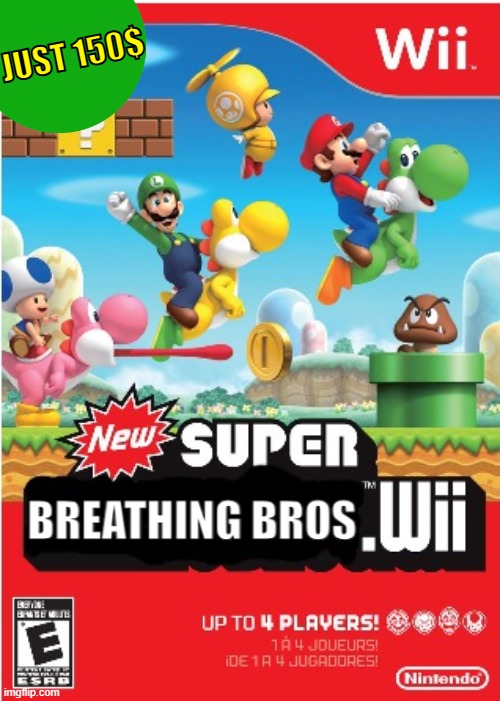 JUST 150$ | image tagged in new super ____ wii | made w/ Imgflip meme maker