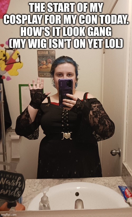 Opinions gang? | THE START OF MY COSPLAY FOR MY CON TODAY. HOW'S IT LOOK GANG (MY WIG ISN'T ON YET LOL) | made w/ Imgflip meme maker