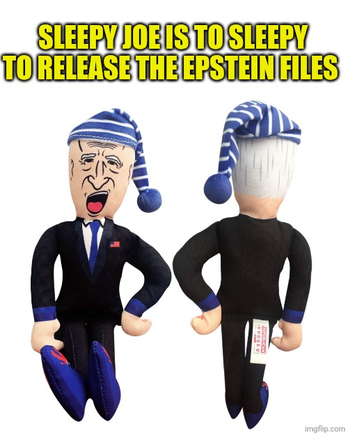 SLEEPY JOE | SLEEPY JOE IS TO SLEEPY TO RELEASE THE EPSTEIN FILES | image tagged in sleepy joe | made w/ Imgflip meme maker