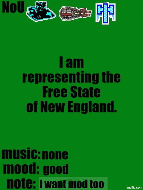 Nou's anti racist yellow temp | I am representing the Free State of New England. none; good; i want mod too | image tagged in nou's racist green temp | made w/ Imgflip meme maker