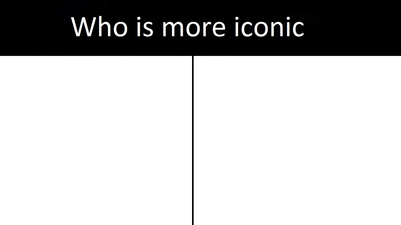 Who is more iconic Blank Meme Template
