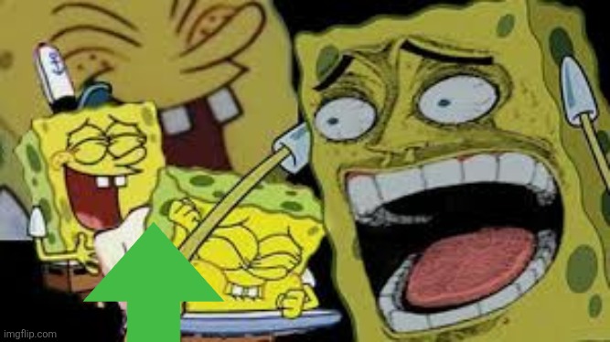 image tagged in hysterical spongbob laughter | made w/ Imgflip meme maker