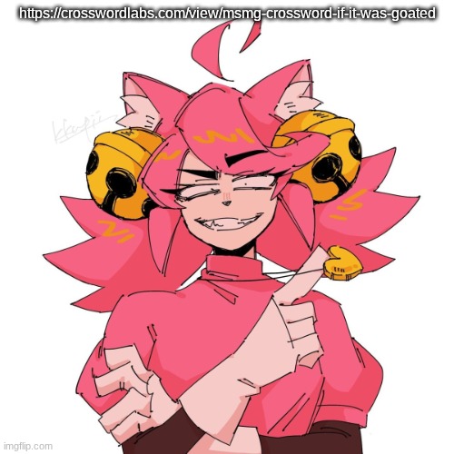 MSMG crossword if it was GOATED | https://crosswordlabs.com/view/msmg-crossword-if-it-was-goated | image tagged in yeah | made w/ Imgflip meme maker