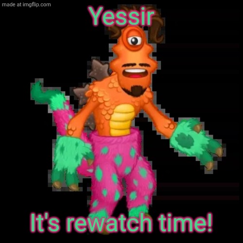 Bbliz$ard | Yessir It's rewatch time! | image tagged in bbliz ard | made w/ Imgflip meme maker