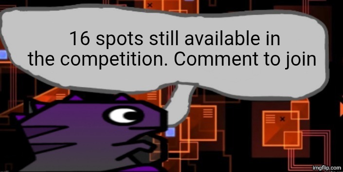 Updated severiteez announcement template | 16 spots still available in the competition. Comment to join | image tagged in updated severiteez announcement template | made w/ Imgflip meme maker