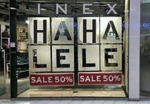 Sasa lele sale sale | H H I   N   E   X | image tagged in sasa lele sale sale | made w/ Imgflip meme maker