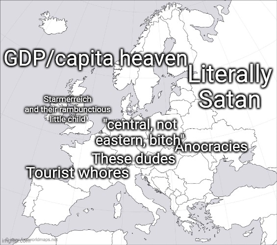 Blank Europe Map | GDP/capita heaven Tourist whores Starmerreich and their rambunctious little child Anocracies "central, not eastern, bitch" Literally Satan T | image tagged in blank europe map | made w/ Imgflip meme maker