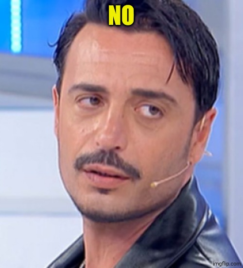 Armando Incarnato | NO | image tagged in armando incarnato | made w/ Imgflip meme maker
