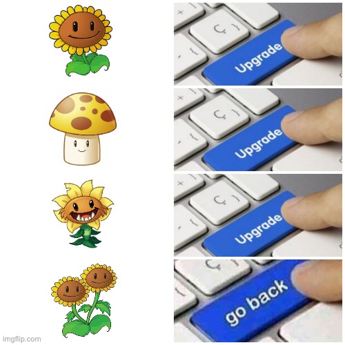 Let there be light!! Part 2 | image tagged in upgrade,pvz,sun,memes | made w/ Imgflip meme maker