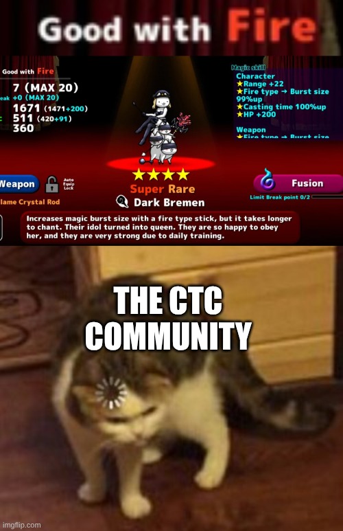 It says dark, but good with FIRE!?!? | THE CTC COMMUNITY | image tagged in loading cat | made w/ Imgflip meme maker