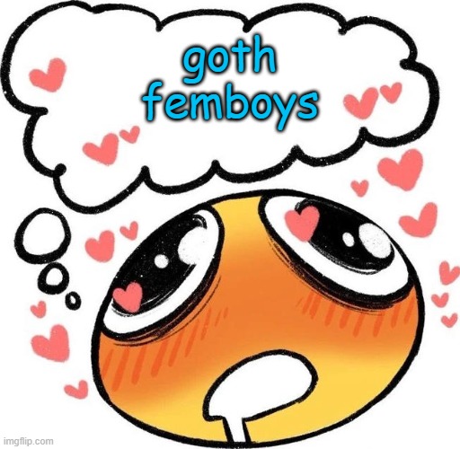 Dreaming Drooling Emoji | goth
femboys | image tagged in dreaming drooling emoji | made w/ Imgflip meme maker