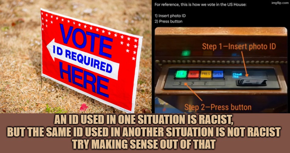 Same Id one is racist one is not | AN ID USED IN ONE SITUATION IS RACIST, 

BUT THE SAME ID USED IN ANOTHER SITUATION IS NOT RACIST 
TRY MAKING SENSE OUT OF THAT | made w/ Imgflip meme maker