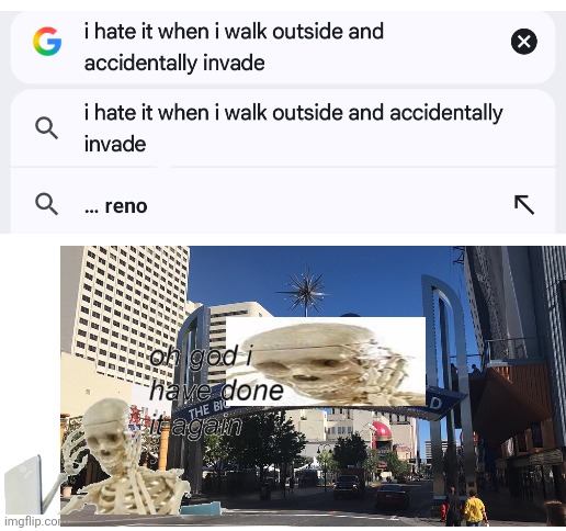 every day | image tagged in blank white template,oh god i have done it again,nevada,invasion | made w/ Imgflip meme maker