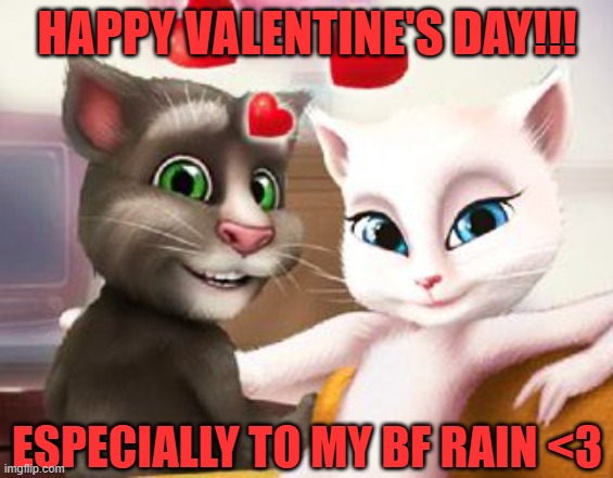 02/11/2024 was our 2 year anniversary too :D | HAPPY VALENTINE'S DAY!!! ESPECIALLY TO MY BF RAIN <3 | image tagged in valentine's day,valentines day,valentines,valentine,v day,i love him | made w/ Imgflip meme maker