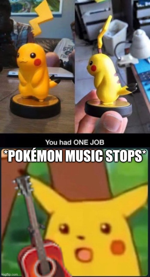 New Pokémon? | *POKÉMON MUSIC STOPS* | image tagged in memes,surprised pikachu,pokemon,you had one job | made w/ Imgflip meme maker