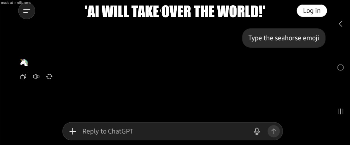 Because unicorns live in the sea | 'AI WILL TAKE OVER THE WORLD!' | image tagged in chatgpt,we are safe | made w/ Imgflip meme maker