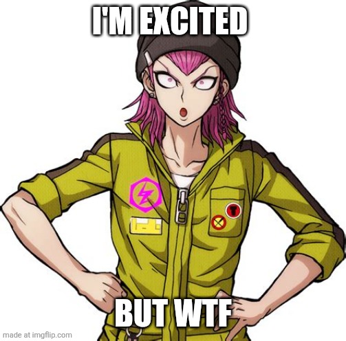 Kazuichi Souda Oof | I'M EXCITED BUT WTF | image tagged in kazuichi souda oof | made w/ Imgflip meme maker