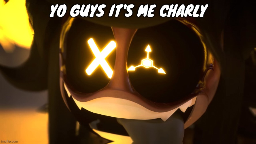 Freaky ahh | YO GUYS IT'S ME CHARLY | image tagged in freaky ahh | made w/ Imgflip meme maker