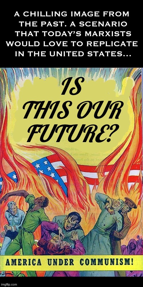 It’s already being implemented to some extent in blue cities all across the country… | A CHILLING IMAGE FROM 
THE PAST. A SCENARIO
THAT TODAY’S MARXISTS
WOULD LOVE TO REPLICATE 
IN THE UNITED STATES… | image tagged in anti communists,our future,america under communism,marxists | made w/ Imgflip meme maker